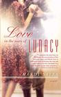 Love in the Years of Lunacy: A Novel By Mandy Sayer Cover Image