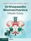Orthopaedic Biomechanics Made Easy By Sheraz S. Malik, Shahbaz S. Malik Cover Image