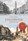 Colchester Through Time By Patrick Denney Cover Image