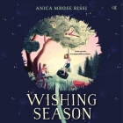 Wishing Season By Anica Mrose Rissi, Hope Newhouse (Read by) Cover Image