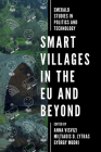 Smart Villages in the Eu and Beyond By Anna Visvizi (Editor), Miltiadis D. Lytras (Editor), György Mudri (Editor) Cover Image