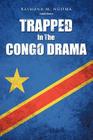 Trapped In The Congo Drama By Raymond M. Ngoma Cover Image