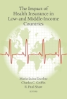 The Impact of Health Insurance in Low- And Middle-Income Countries By Maria-Luisa Escobar (Editor), Charles C. Griffin (Editor), R. Paul Shaw (Editor) Cover Image
