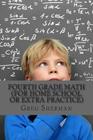 Fourth Grade Math (For Home School or Extra Practice) By Greg Sherman Cover Image