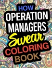 How Operations Managers Swear Coloring Book: Operation Manager Coloring Book By Funny Operation Manager Gifts Cover Image