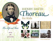 Henry David Thoreau for Kids: His Life and Ideas, with 21 Activities (For Kids series #64) By Corinne Hosfeld Smith Cover Image