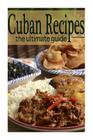 Cuban Recipes: The Ultimate Guide By Encore Books, Brenda Morales Cover Image