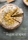 The New Sugar & Spice: A Recipe for Bolder Baking By Samantha Seneviratne Cover Image