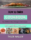 How to Bake: healthy vegetable baking recipes By Tyler Miller Cover Image