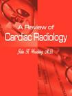 A Review of Cardiac Radiology Cover Image