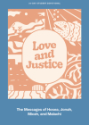 Love and Justice - Teen Devotional: The Messages of Hosea, Jonah, Micah, and Malachi Volume 11 By Lifeway Students Cover Image