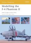 Modelling the F-4 Phantom II (Osprey Modelling) By Geoff Coughlin, Neil Ashby Cover Image