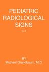 Pediatric Radiological Signs: Volume II Cover Image