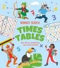 Number Search: Times Tables: Over 80 Fun Multiplication and Division Puzzles! By Annabel Savery, Jess Bradley (Illustrator) Cover Image