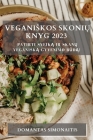Veganiskos Skonių Knyg 2023: Patirti Sveiką ir Skanų Veganiską Gyvenimo Būdą! By Domantas Simonaitis Cover Image