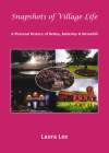 Snapshots of Village Life: A Pictorial History of Betley, Balterley and Wrinehill By Laura Lee Cover Image