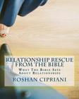 Relationship Rescue From The Bible: What The Bible Says About Relationships By Roshan Cipriani Cover Image