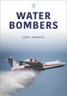 Water Bombers By Gerry Manning Cover Image