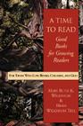 A Time to Read: Good Books for Growing Readers By Mary Ruth Wilkinson, Heidi Wilkinson Teel (Joint Author) Cover Image