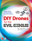 DIY Drones for the Evil Genius: Design, Build, and Customize Your Own Drones By Ian Cinnamon, Romi Kadri, Fitz Tepper Cover Image