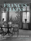 Frances Elkins: Visionary American Designer By Scott Powell Cover Image