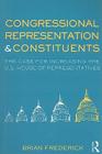 Congressional Representation & Constituents: The Case for Increasing the U.S. House of Representatives (Controversies in Electoral Democracy and Representation) By Brian Frederick Cover Image