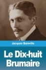 Le Dix-huit Brumaire By Jacques Bainville Cover Image