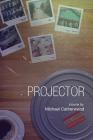Projector By Michael Catherwood Cover Image