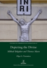 Depicting the Divine: Mikhail Bulgakov and Thomas Mann (Studies in Comparative Literature #47) By Olga G. Voronina Cover Image