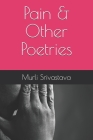 Pain & Other Poetries By Murli Srivastava Cover Image