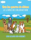 Tous les genres de chiens Le livre de coloration de race de chien By Young Scholar Cover Image