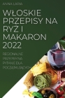 Wloskie Przepisy Na RyŻ I Makaron 2022: Regionalne Przepisy Na Pytanie Dla PoczĄtkujĄcych By Anna Laria Cover Image