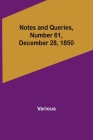Notes and Queries, Number 61, December 28, 1850 By Various Cover Image