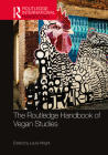 The Routledge Handbook of Vegan Studies By Laura Wright (Editor) Cover Image