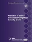 Allocation of Scarce Resources During Mass Casualty Events: Evidence Report/Technology Assessment Number 207 By Agency for Healthcare Resea And Quality, U. S. Department of Heal Human Services Cover Image