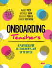 Onboarding Teachers: A Playbook for Getting New Staff Up to Speed By Nancy Frey, Michelle Shin, Douglas Fisher Cover Image