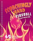 Scorchingly Hard Fireball Crosswords: 45 Ultra-Tough Puzzles By Peter Gordon (Editor) Cover Image