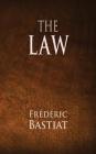 The Law By Frederic Bastiat, Tony Darnell (Editor) Cover Image