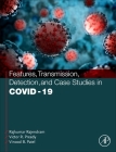 Features, Transmission, Detection, and Case Studies in Covid-19 Cover Image