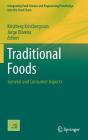 Traditional Foods: General and Consumer Aspects (Integrating Food Science and Engineering Knowledge Into the #10) By Kristberg Kristbergsson (Editor), Jorge Oliveira (Editor) Cover Image