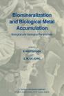 Biomineralization and Biological Metal Accumulation: Biological and Geological Perspectives Papers Presented at the Fourth International Symposium on By P. Westbroek (Editor), E. W. de Jong (Editor) Cover Image