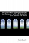 A Commentary on the Epistle to the Romans: With a Translation and Various Excursus By Moses Stuart Cover Image
