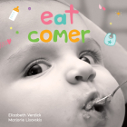 Eat/Comer: A board book about mealtime/Un libro de cartón sobre la hora de la comida (Happy Healthy Baby®) Cover Image