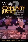 What Is Community Justice?: Case Studies of Restorative Justice and Community Supervision By David Reed Karp, Todd Clear Cover Image