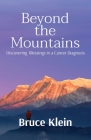 Beyond the Mountains: Discovering Blessings in a Cancer Diagnosis By Bruce Klein Cover Image