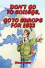 Don't Go to College, Go to Europe for Less: International Edition By Jimmy Huston Cover Image