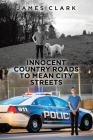 Innocent Country Roads to Mean City Streets Cover Image
