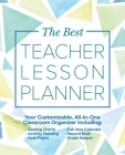 The Best Teacher Lesson Planner: Your Customizable, All-in-One Classroom Organizer with Seating Charts, Activity Plans, Note Pages, Full-Year Calendar, and Record Book (Books for Teachers) By Editors of Ulysses Press Cover Image