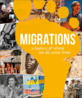 Migrations: A History of Where We All Come From Cover Image