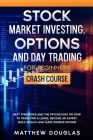 Stock Market Investing, Options and Day Trading for Beginners: Best Strategies and the Psychology on How to Trade for a Living, Become an Expert, Buil Cover Image
